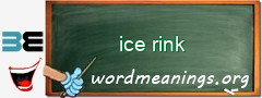 WordMeaning blackboard for ice rink